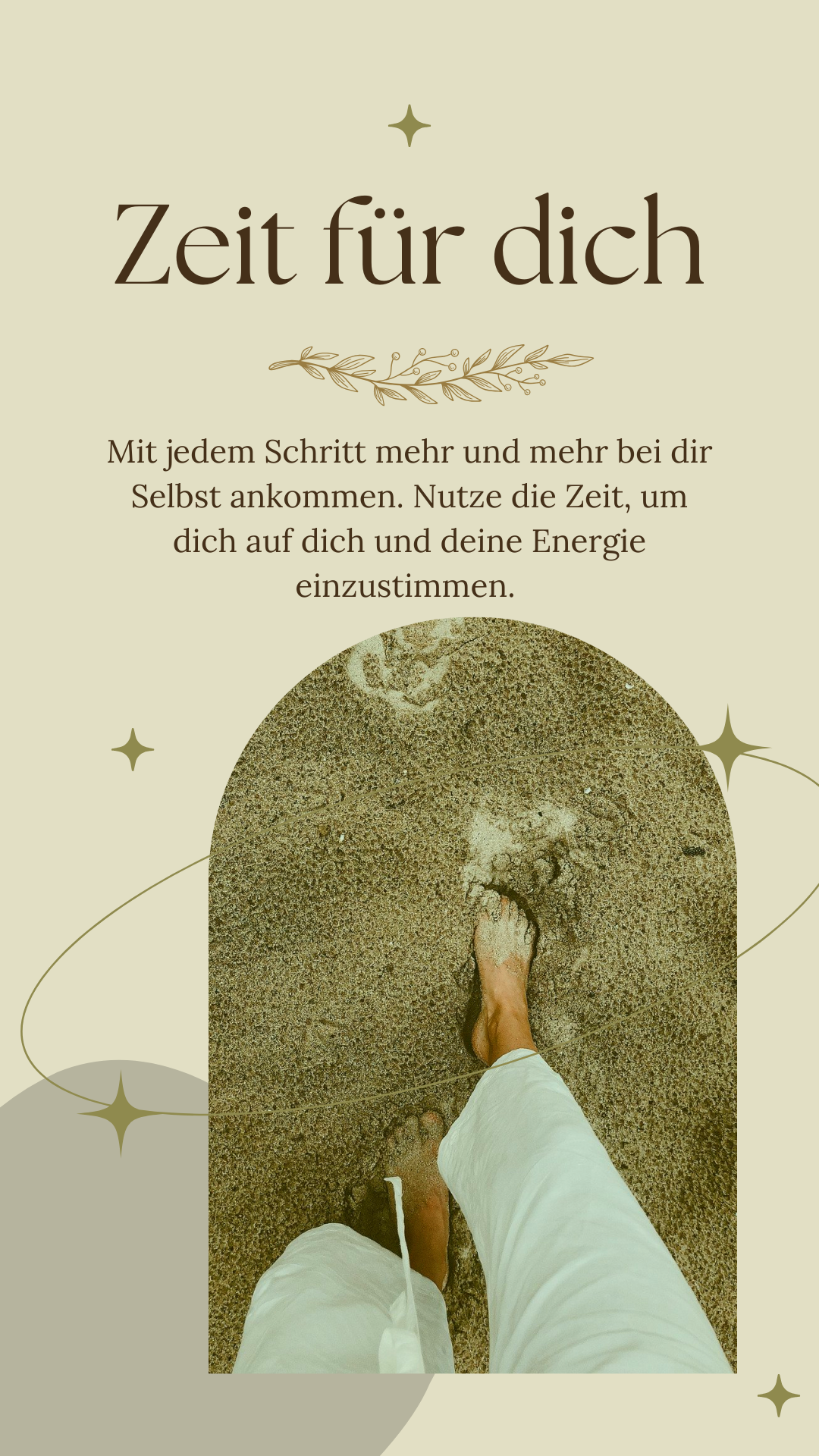 Mit jedem Schritt mehr und mehr bei dir Selbst ankommen. Nutze die Zeit, um dich auf dich und deine Energie einzustimmen..png