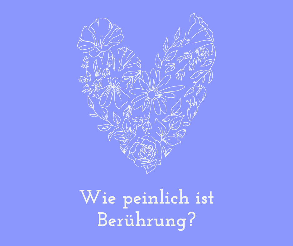 Wie peinlich ist Berührung?