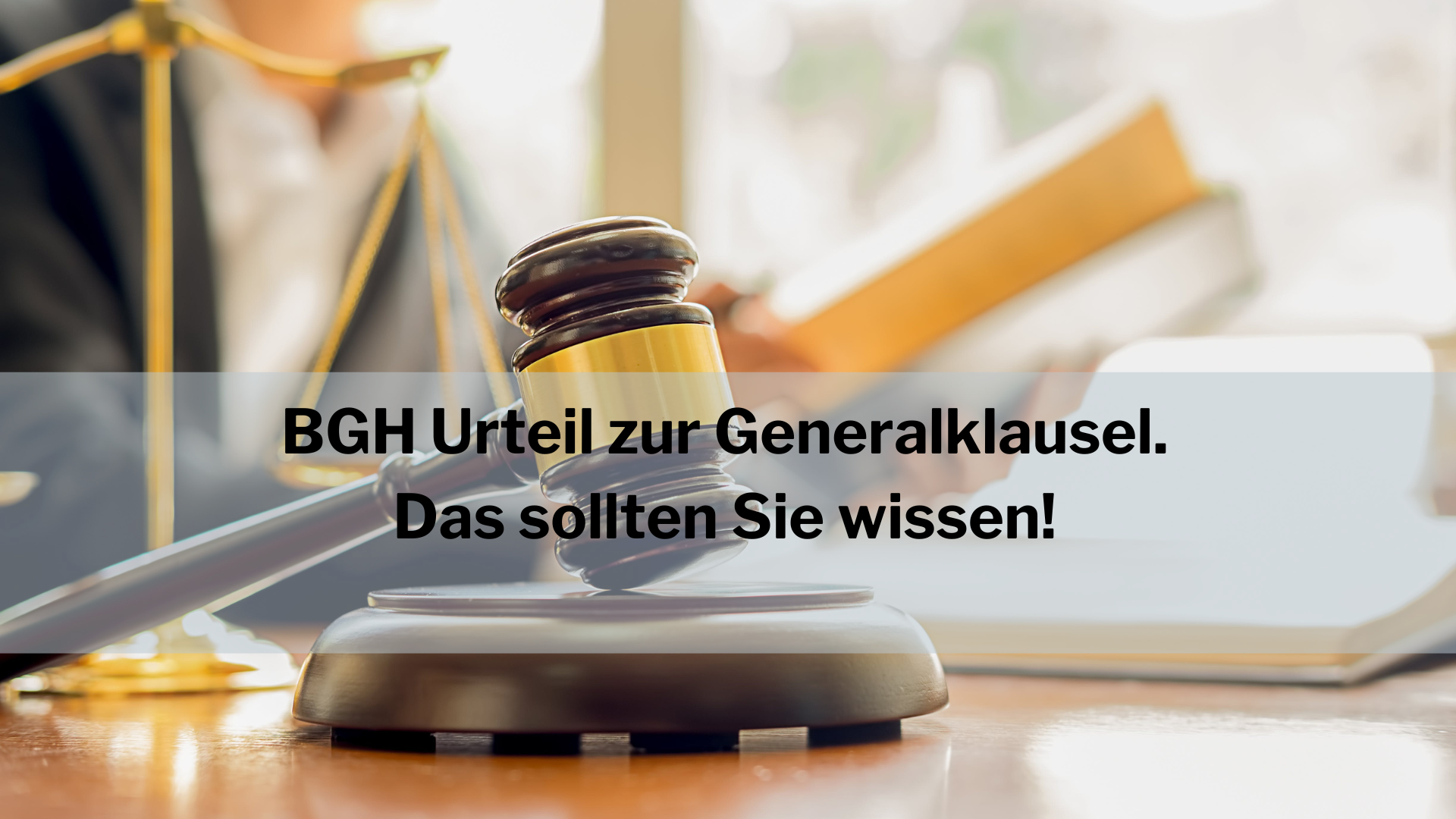 BGH-Urteil zur „Generalklausel“ und die Auswirkungen auf die Sachversicherung