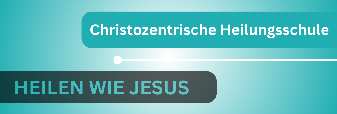 Heilen wie Jesus Christozentrische Heilungsschule - Heilen wie Jesus