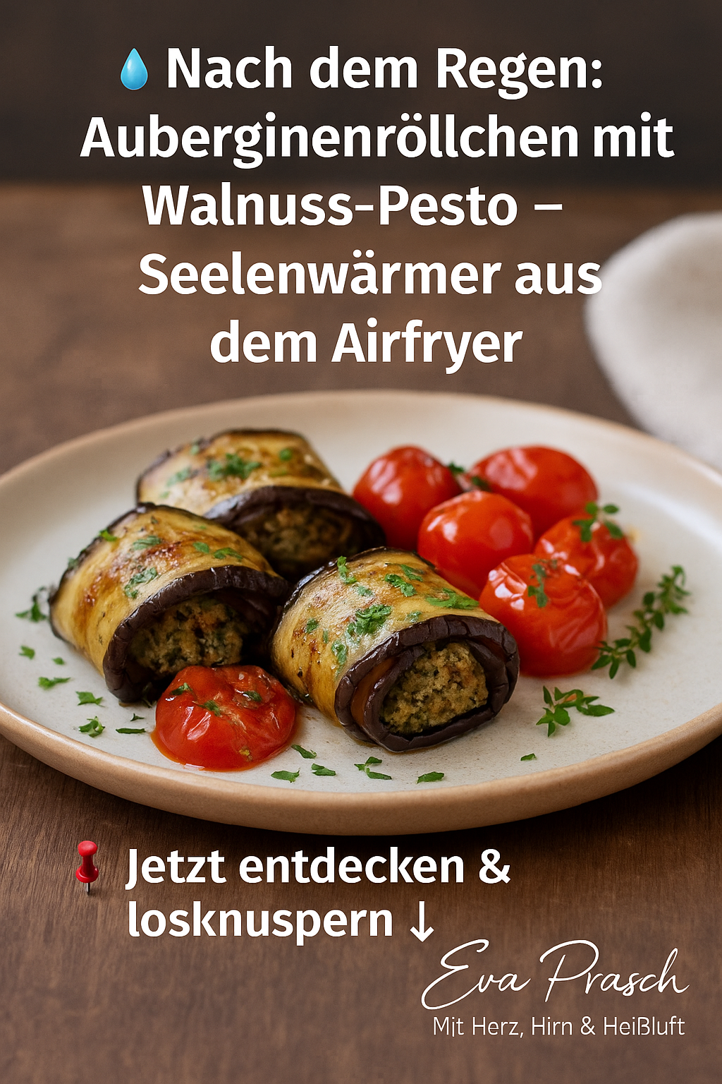 Pinterest-Airfryer-🌰 Auberginenröllchen mit Walnuss-Pesto & Ofentomaten.png