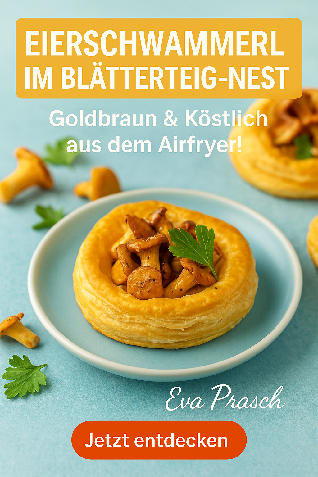 Pinterest-Airfryer-Eierschwammerl im Blätterteig-Nest.png
