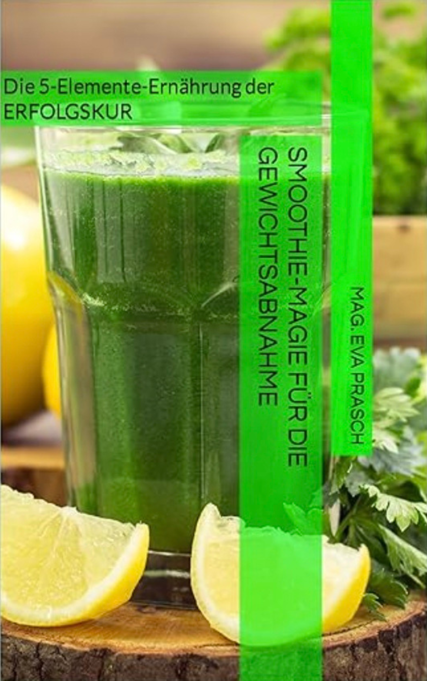 Buch SMOOTHIE-MAGIE für die Gewichtsabnahme  Die 5-Elemente-Ernährung der ERFOLGSKUR .png