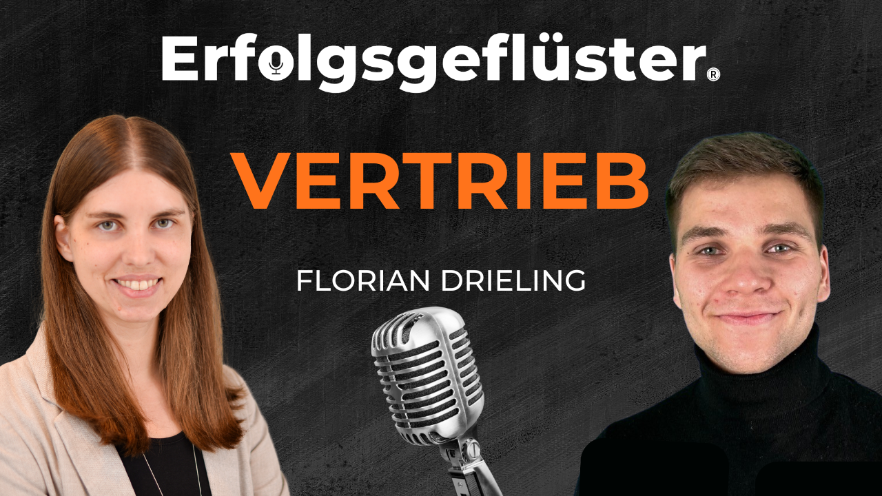 #16 Erfolgsgeflüster - Vertrieb mit Florian Drieling