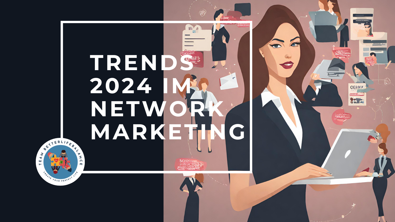 Network Marketing Trends 2024: Was kommt und wie Du Dich darauf vorbereitest