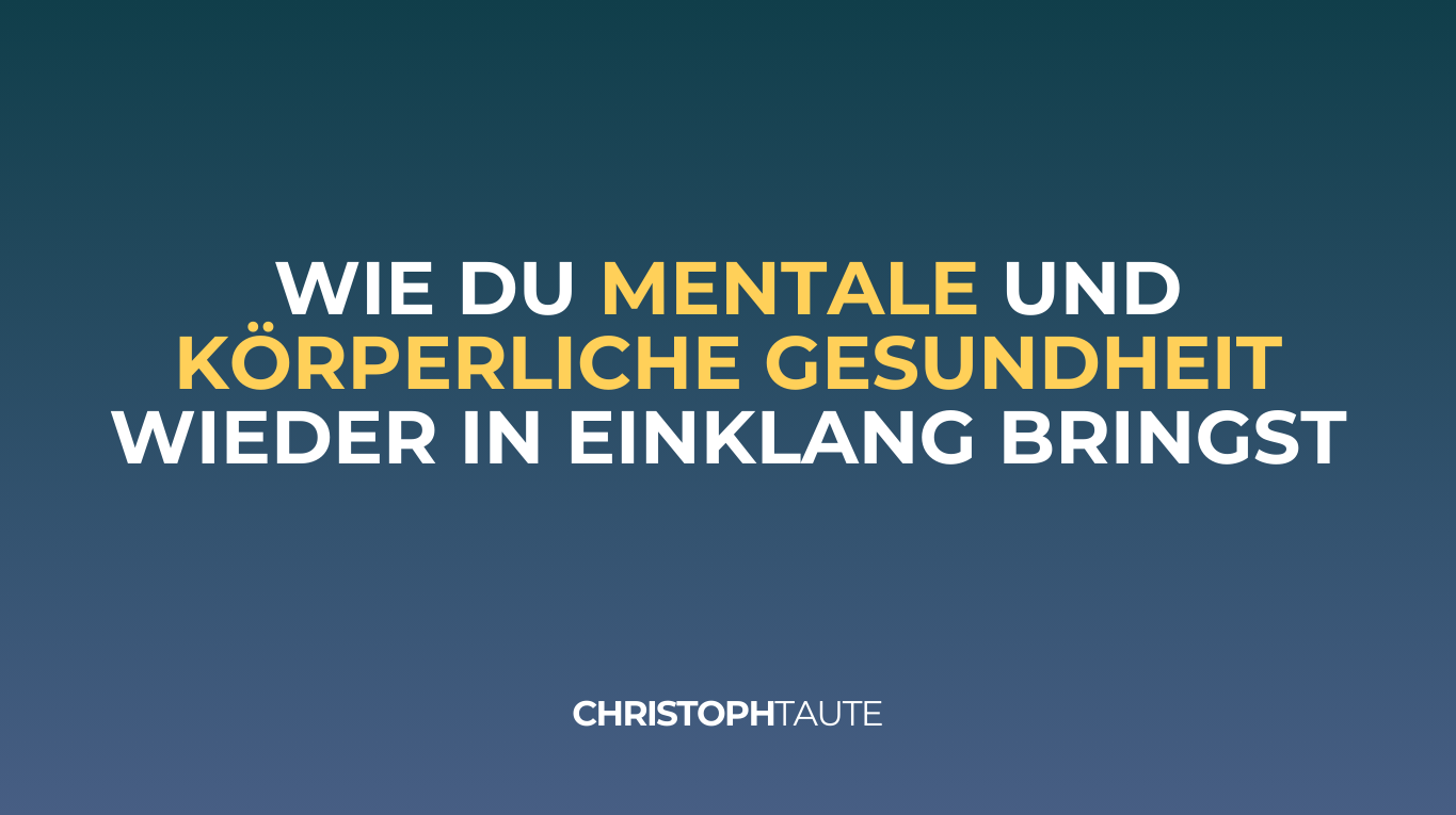 Wie du mentale und körperliche Gesundheit in Einklang bringst