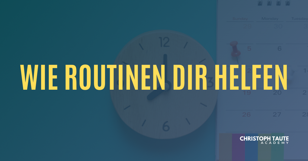 Wie Routinen dir helfen können!