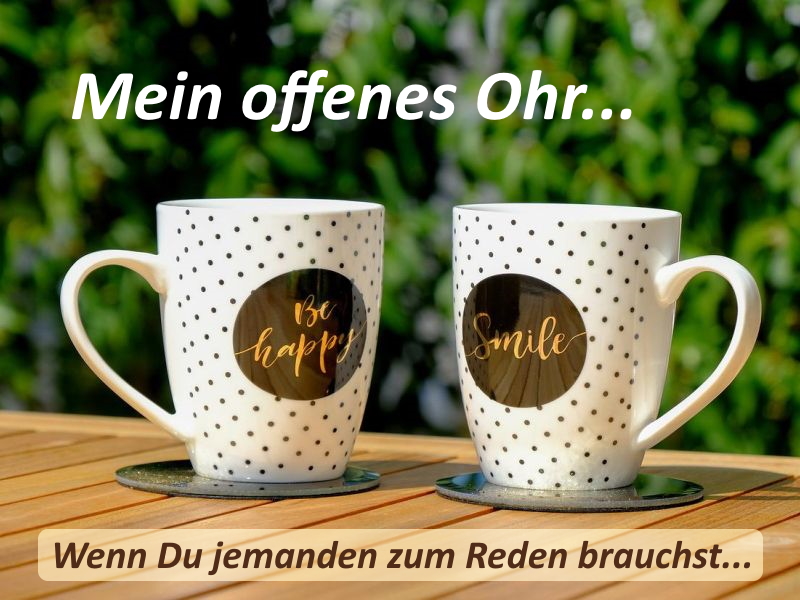 Mein offenes Ohr - persönliche Unterstützung oder einfach nur reden