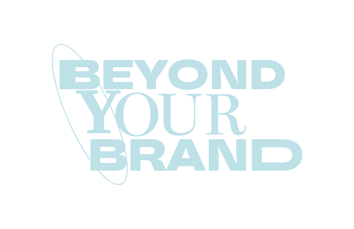 Beyond your Brand