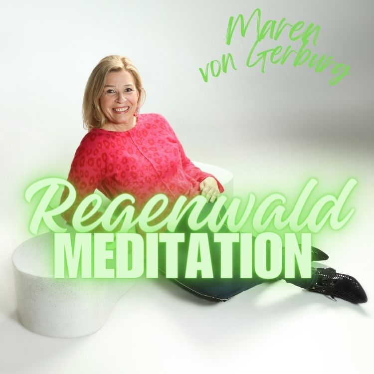 Maren von Gerburg Meditation Regenwald